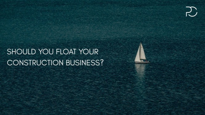Should You Float Your Construction Business? A Founder’s Guide
