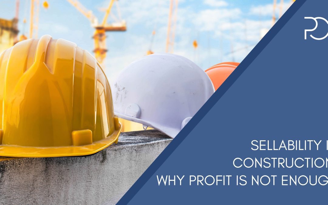 Sellability in Construction: Why Profit Is Not Enough